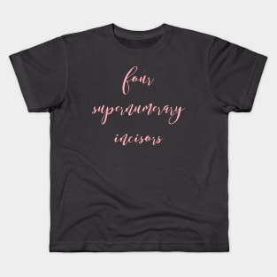 Four Supernumerary Incisors Kids T-Shirt